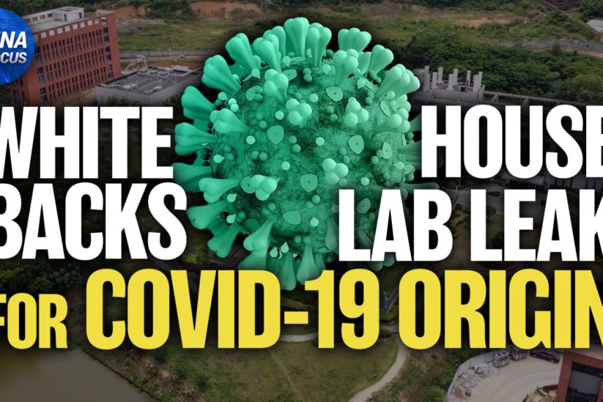white-house-endorses-covid-19-lab-leak-theory