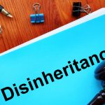 reasons-to-disinherit-someone-and-how-to-do-it