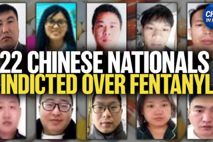 grand-jury-indicts-22-chinese-nationals-over-fentanyl;-combating-forced-organ-harvesting-in-china